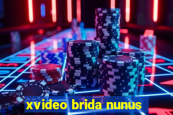 xvideo brida nunus